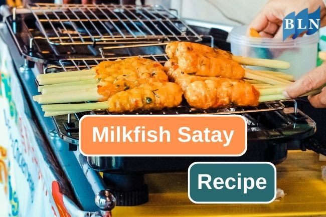 You Should Try This Milkfish Wrapped Satay Recipe